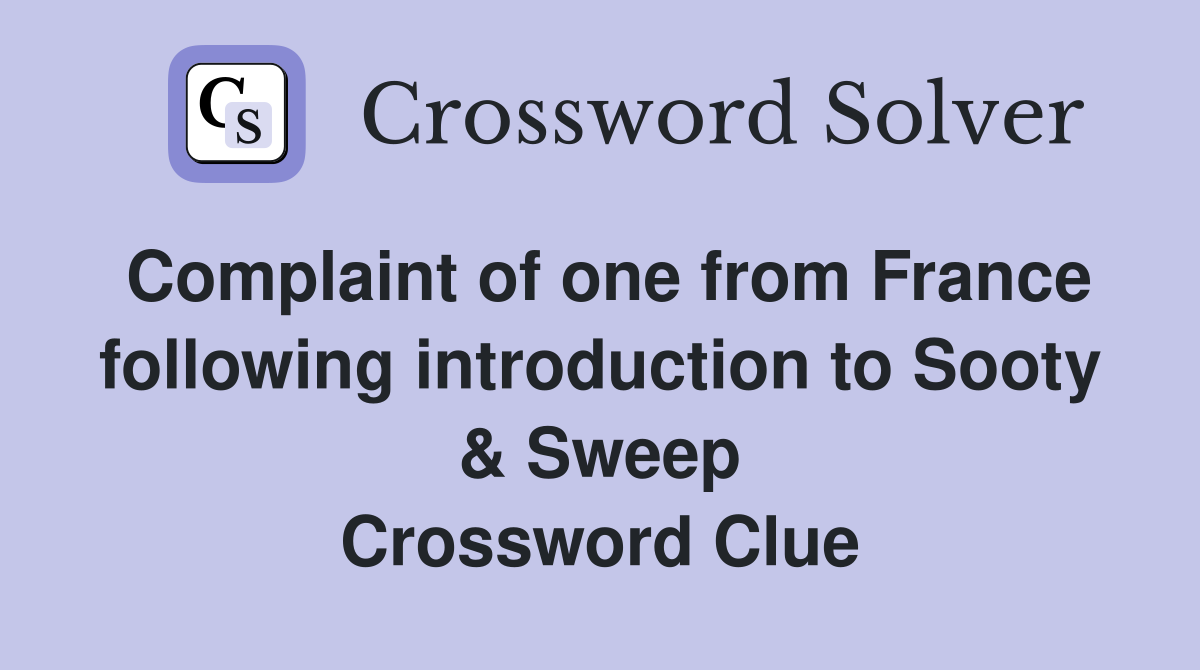 Complaint of one from France following introduction to Sooty & Sweep